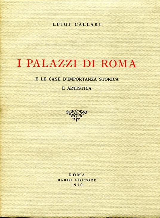I Palazzi di Roma e le case d'importanza storica e artistica - Luigi Callari - copertina