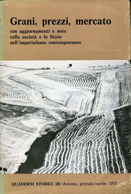 Grani, prezzi, mercato : con aggiornamenti e note sulla società e lo stato nell'imperialismo contemporane. Quaderni storici , 28, A. 10, fasc. 1(gennaio-aprile 1975) - copertina