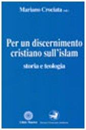 Per un discernimento cristiano sull'Islam. Storia e teologia - copertina