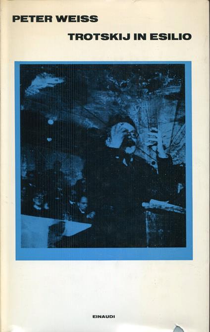 Trotskij in esilio : dramma in due atti - Peter Weiss - copertina