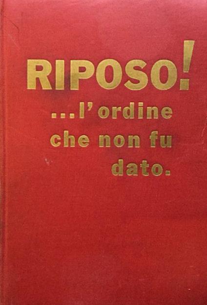 Riposo!. l'ordine che non fu mai dato - Alexander von Mellin - copertina