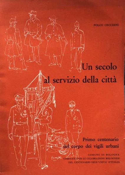 Un secolo al servizio della citt - Folco Cecchini - copertina