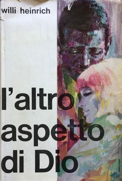 L' altro aspetto di Dio - Willi Heinrich - copertina