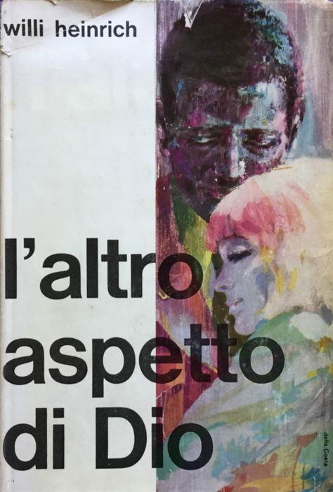 L' altro aspetto di Dio - Willi Heinrich - copertina