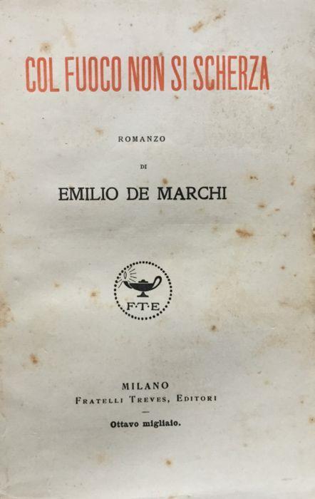 Col fuoco non si scherza. Romanzo - Emilio De Marchi - copertina