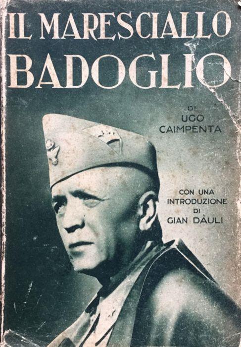 Il maresciallo Badoglio - Ugo Caimpenta - copertina