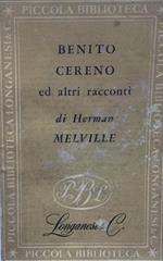 Benito Cereno, seguito da: Il tartaro delle vergin - Il paradiso degli scapoli - Bertleby lo scrivano. (trad. di O.Nemi e H.Furst)