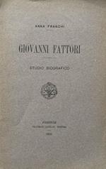 Giovanni Fattori. Studio biografico