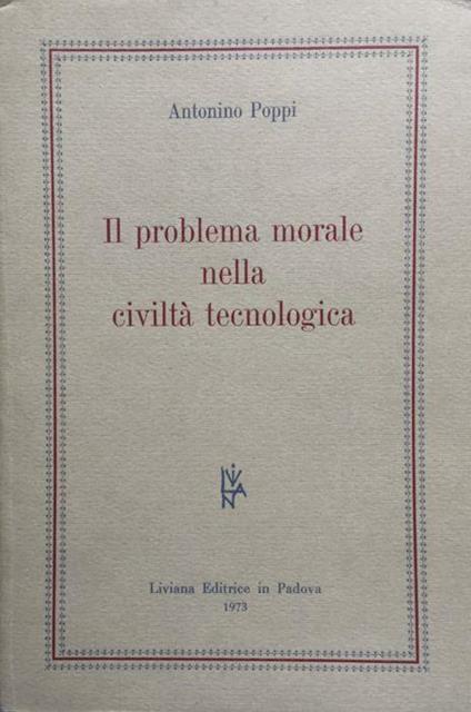 Il problema morale nella civilt - Antonino Poppi - copertina
