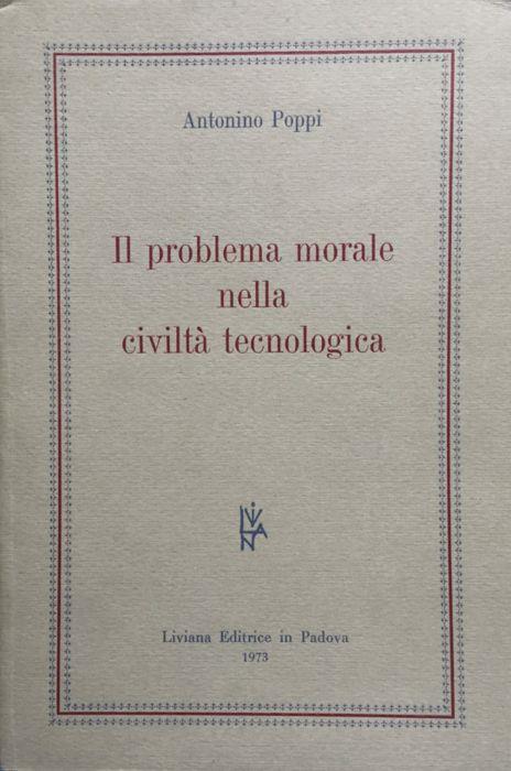 Il problema morale nella civilt - Antonino Poppi - copertina