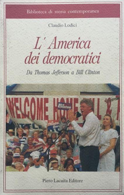L' America dei Democratici. Da Thomas Jefferson a Bill Clinton - copertina