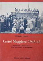 Castel Maggiore. 1943-45. Documenti e testimonianze della lotta contro il nazifascismo