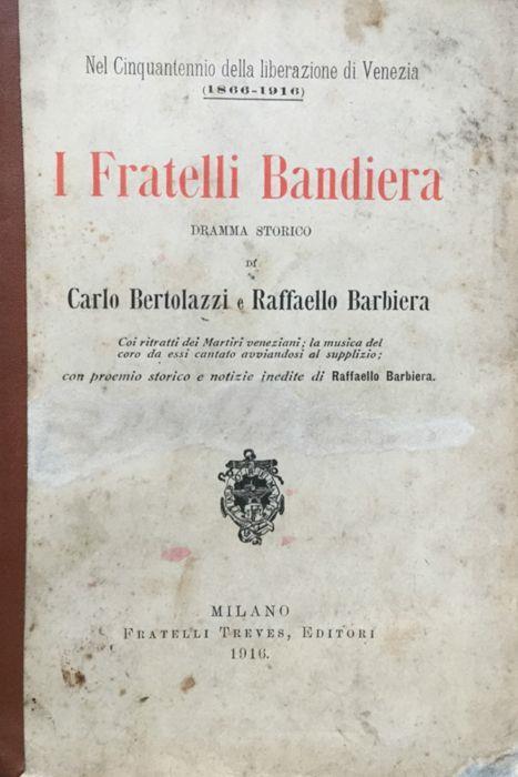 I Fratelli Bandiera. Dramma storico - Carlo Bertolazzi - copertina