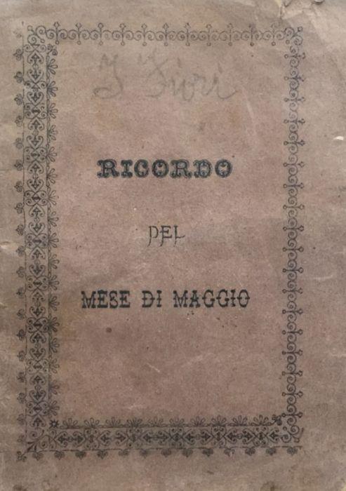 Il linguaggio spirituale dei fiori spiegato nel mese mariano ai parrocchiani di S. Biagio - Ferdinando Savino - copertina