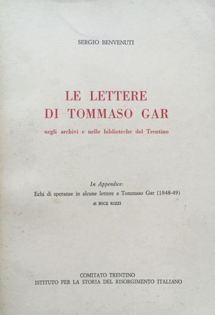 Le lettere di Tommaso Gar negli archivi e nelle biblioteche del Trentino - Sergio Benvenuti - copertina