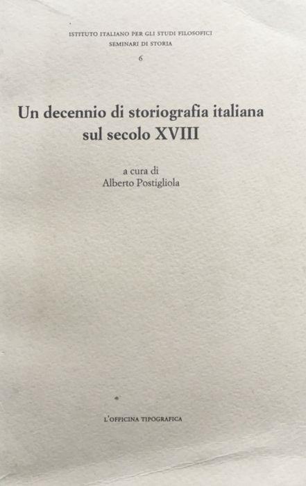 Un decennio di storiografia italiana sul secolo XVIII - Alberto Postigliola - copertina