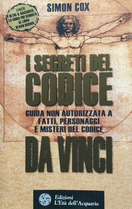 I segreti del Codice da Vinci. Guida non autorizzata a fatti, personaggi e misteri del Codice da Vinci - Simon Cox - copertina