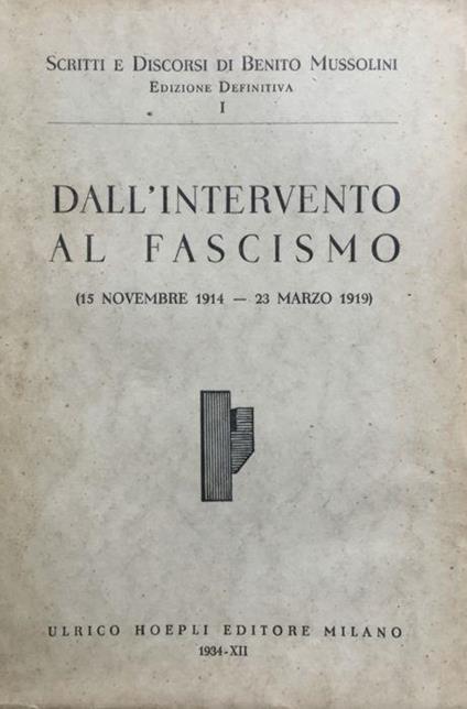 Dall'intervento al fascismo (15 novembre 1914 - 23 marzo 1919) - Benito Mussolini - copertina