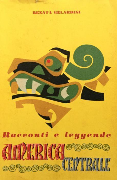 Racconti e leggende dell'America centrale - Renata Gelardini - copertina