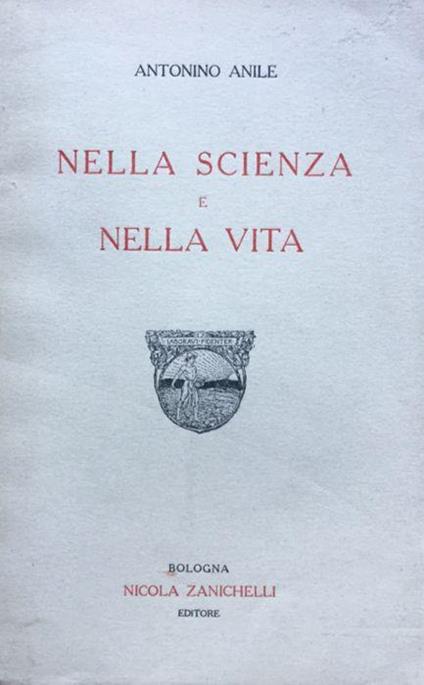 Nella scienza e nella vita - Antonino Anile - copertina