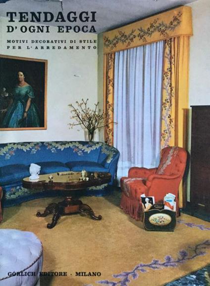 Tendaggi d'ogni epoca. Motivi di stile per l'arredamento - Giulio Peluzzi - copertina