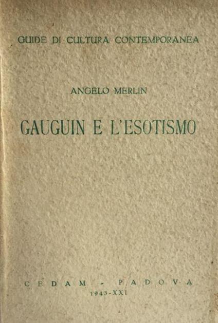 Gauguin e l'esotismo. Merlin Cedam 1943 - Angelo Merlin - copertina