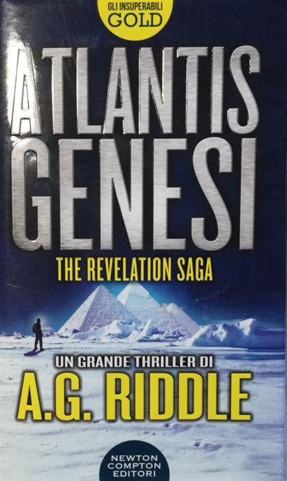 Atlantis Genesi. The revelation saga. Riddle Newtn Compton 2016 - A. G. Riddle - copertina