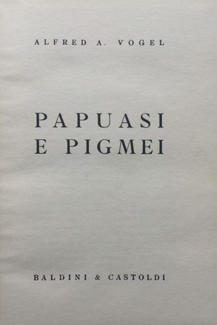 Papuasi e Pigmei - Alfred Vogel - copertina