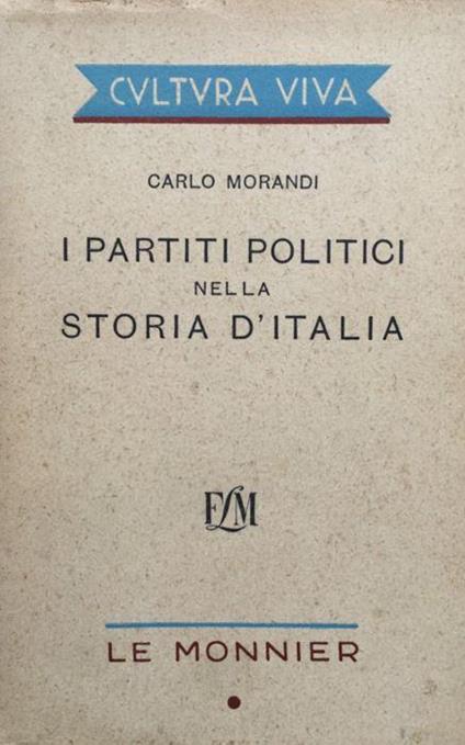 I partiti politici nella storia d'Italia - Carlo Morandi - copertina