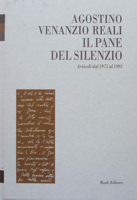 Il pane del silenzio. Articoli dal 1975 al 1993 - Agostino Venanzio Reali - copertina