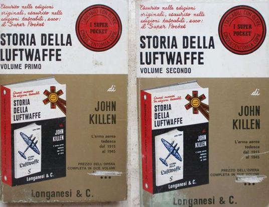 Storia della Luftwaffe. 2 voll. John Killen. Longanesi 1973 - John T. Killen - copertina