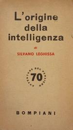 L' origine della intelligenza. Stefano Leghissa. Bompiani 1950