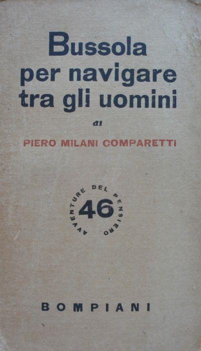 Bussola per navigare tra gli uomini. Milani Comparetti Bompiani 1945 - Piero Milani Comparetti - copertina