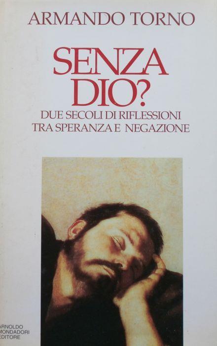 Senza Dio? Due secoli di riflessioni tra speranza e negazione - Armando Torno - copertina