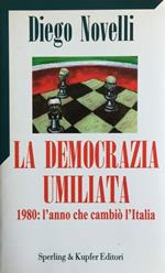 La democrazia umiliata. 1980: l'anno che cambi