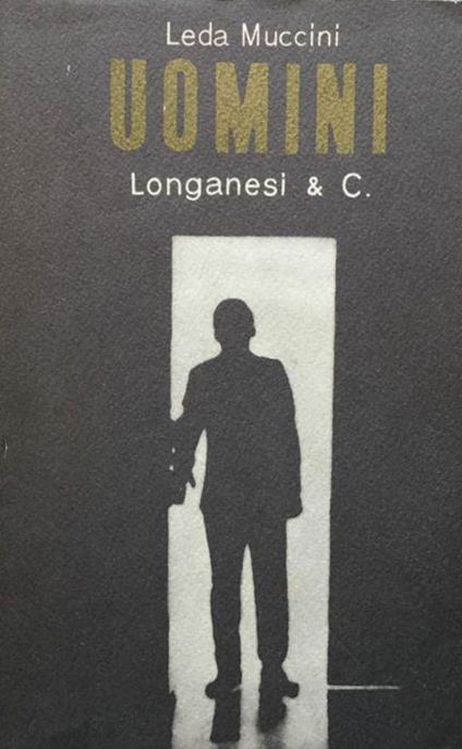 Uomini. Pref. di P.Paolo Pasolini. (racconti) - Leda Muccini - copertina