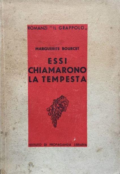 Essi chiamarono la tempesta - Marguerite Bourcet - copertina
