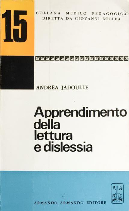 Apprendimento della lettura e dislessia - Andrea Jadoulle - copertina