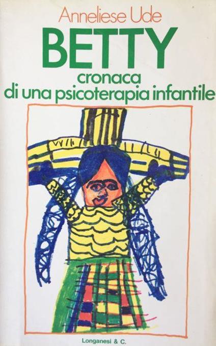 Betty. Cronaca di una psicoterapia infantile - Anneliese Ude - copertina