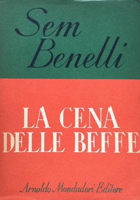 La cena delle beffe. Poema drammatico in quattro atti - Sem Benelli - copertina