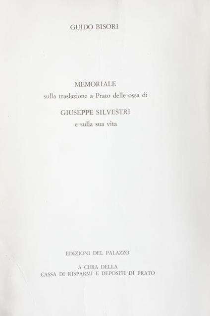 Memoriale sulla traslazione a Prato delle ossa di Giuseppe Silvestri e sulla sua vita - Guido Bisori - copertina