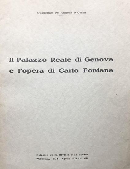 Il palazzo reale di Genova e l'opera di Carlo Fontana - Guglielmo De Angelis d'Ossat - copertina