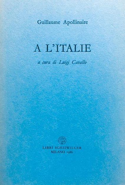 A L'Italie - Guillaume Apollinaire - copertina
