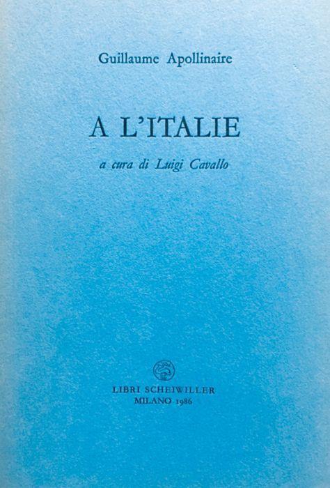 A L'Italie - Guillaume Apollinaire - copertina