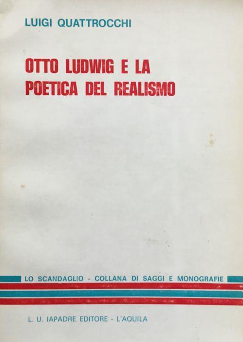 Otto Ludwig e la poetica del realismo - Luigi Quattrocchi - copertina
