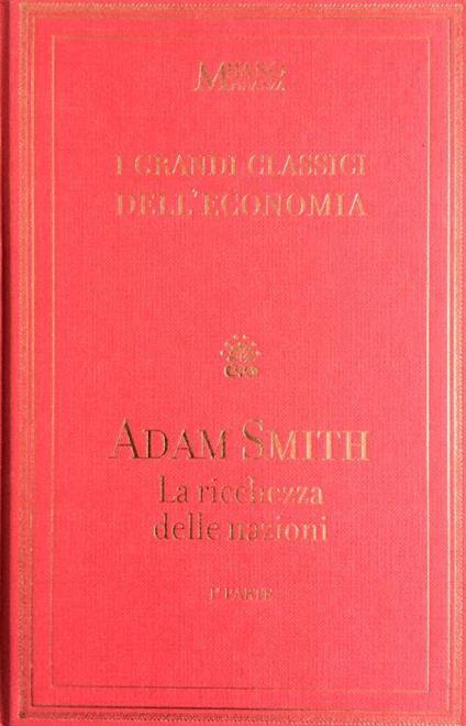La ricchezza delle nazioni. Prima parte - Adam Smith - copertina