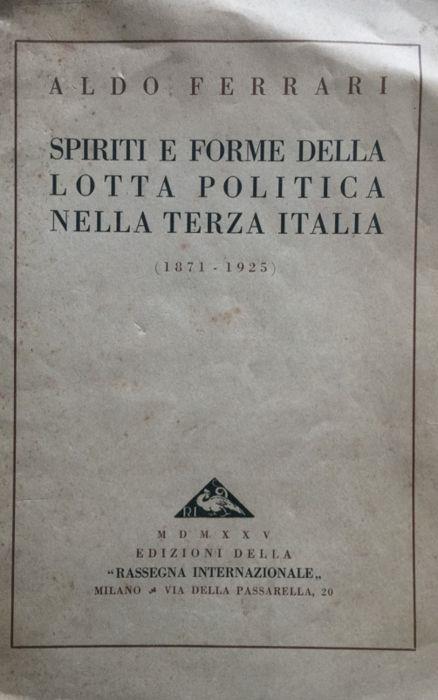 Spiriti e forme della lotta politica nella terza Italia (1871-1925) - Aldo Ferrari - copertina