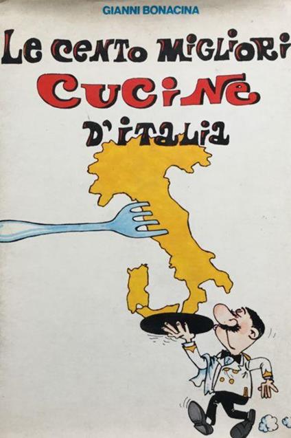 I cento migliori ristoranti d'Italia - Gianni Bonacina - copertina