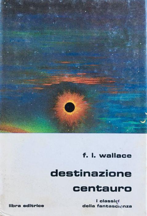 Destinazione centauro - F. Wallack - copertina