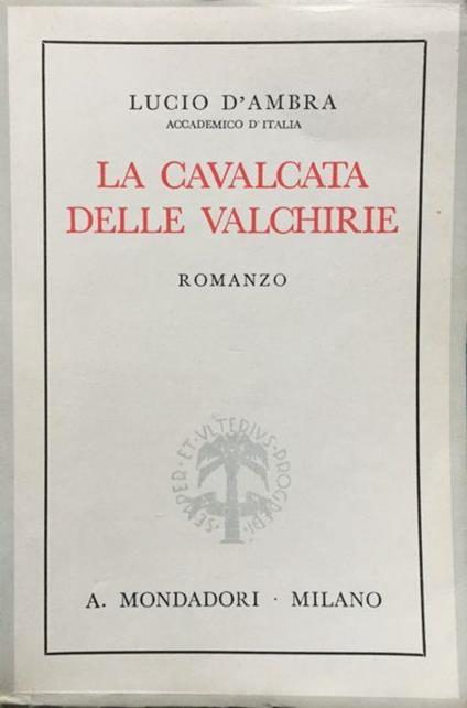 La cavalcata delle Valchirie. Nuove memorie del marchese Armando D'Aprè. Romanzo - Lucio D'Ambra - copertina